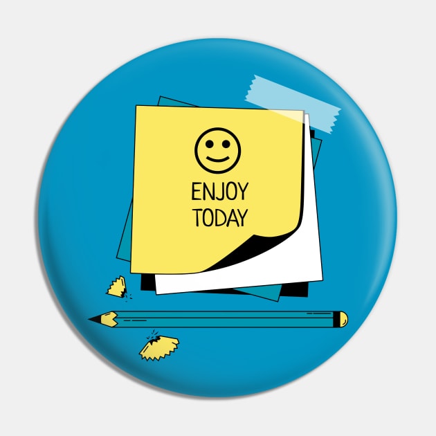 Enjoy Today Pin by Inspire & Motivate