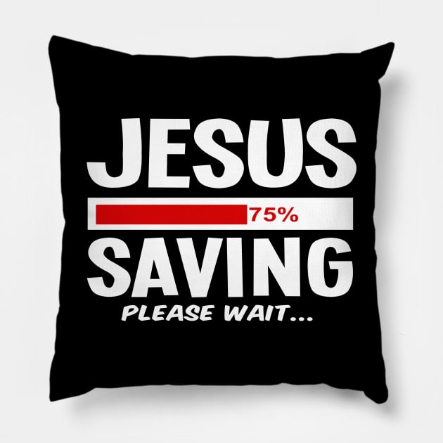 Jesus Saving Funny Faith Based Saying Gift Christian Pillow by sacredoriginals