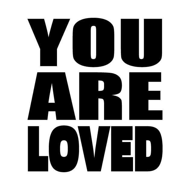 You are loved by Evergreen Tee