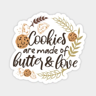 Cookies are made of Butter and Love Magnet