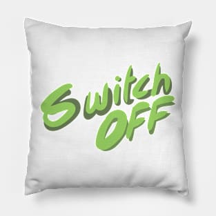 Switch off Pillow