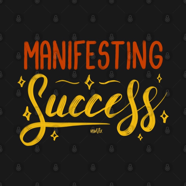 Manifesting Success by von vix