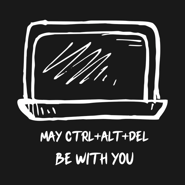 May Ctrl Alt Del be with you by opooqodesign