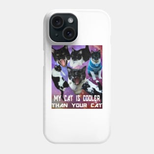 My cat is cooler than your cat Phone Case
