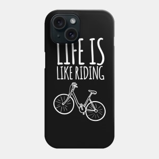 Life is like riding a bike white Phone Case