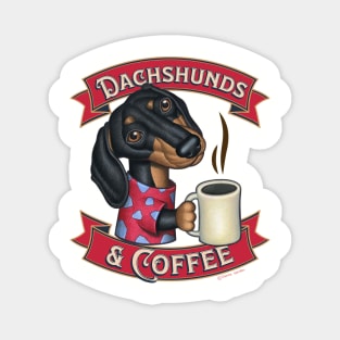 Doxie funny cute Dachshunds and Coffee drinkers Magnet