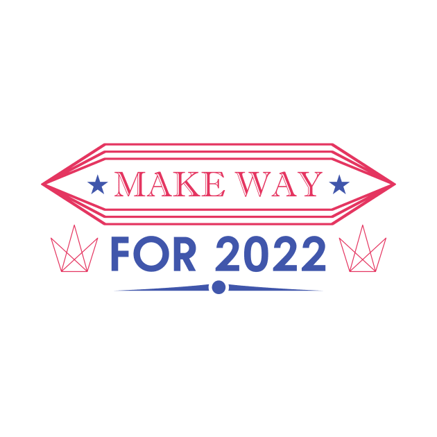 Make way for 2022 T-shirt Design, Upcoming new year t shirt design by Design World24