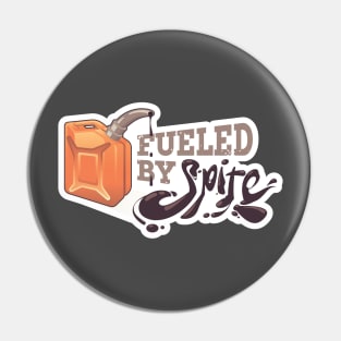 Fueled by Spite Pin