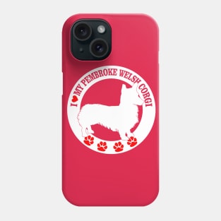 I Love My Pembroke Welsh Corgi Phone Case