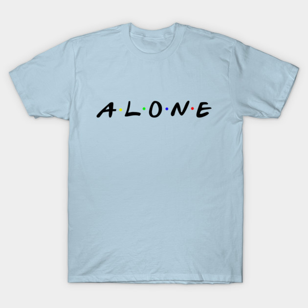 Disover Alone - Alone - T-Shirt