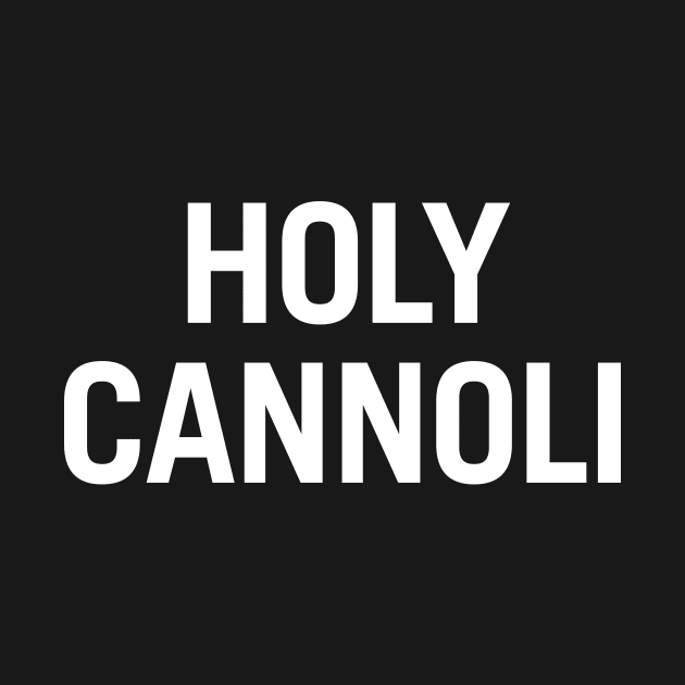 Holy Cannoli by illusionerguy