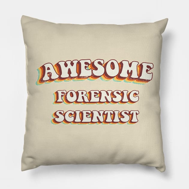 Awesome Forensic Scientist - Groovy Retro 70s Style Pillow by LuneFolk