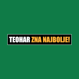 Teohar zna najbolje! T-Shirt