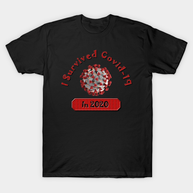 Discover I Survived Covid-19 in 2020 and Survived Red - Coronavirus Pandemic Remembrance Survivor - Surviving Covid 19 - T-Shirt