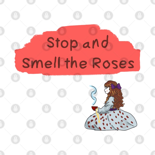 Stop and Smell the Roses by HappyRandomArt