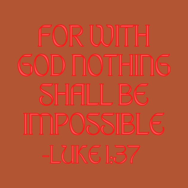 For With God Nothing Shall Be Impossible by Prayingwarrior