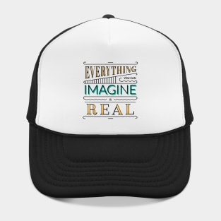EVERYTHING YOU CAN IMAGINE IS REAL - MOTIVATIONAL QUOTE FOR HUSTLERS Hat