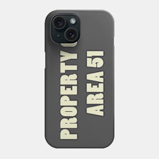 Property of Area 51 Phone Case