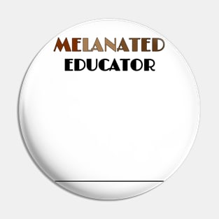 MELANATED EDUCATOR Pin