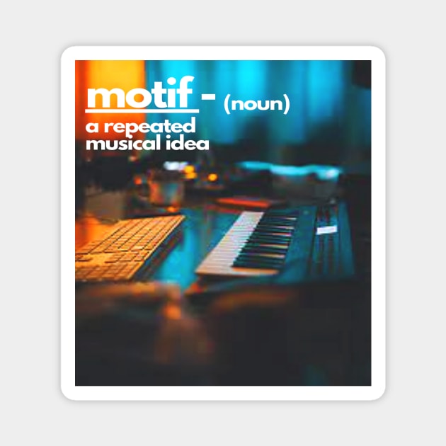 Define Motif Music Design Magnet by infinitemusicstudios