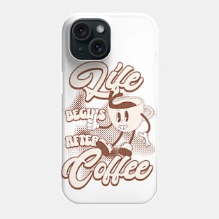 Life Begins After Coffee Coffee Lover Phone Case