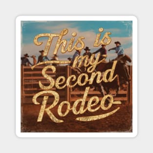 This is My Second Rodeo' in Playful Motion with Vibrant Colors Magnet