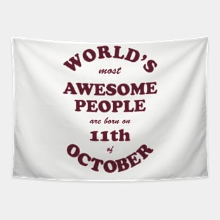 World's Most Awesome People are born on 11th of October Tapestry