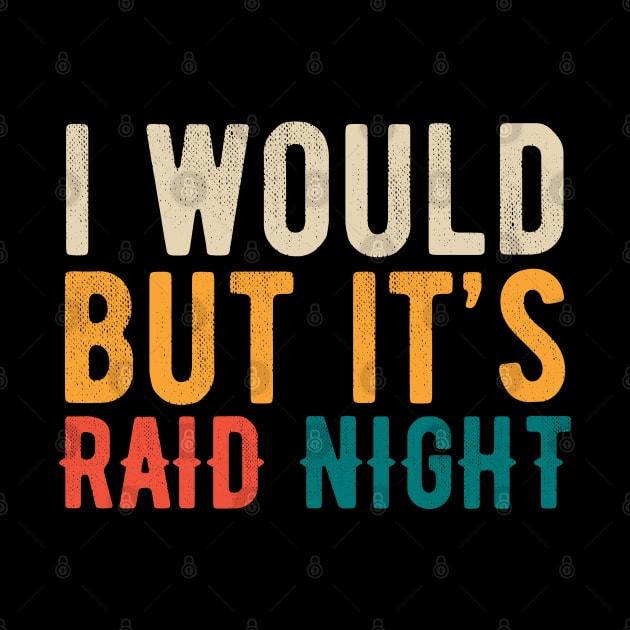 Raid Night MMO Lover Raid Gamer by Zen Cosmos Official