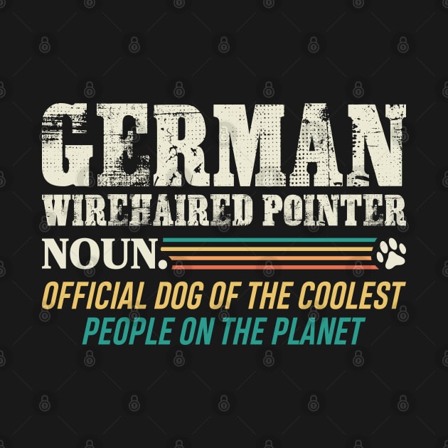 Official Dog Of The Coolest People German Wirehaired Pointer by White Martian