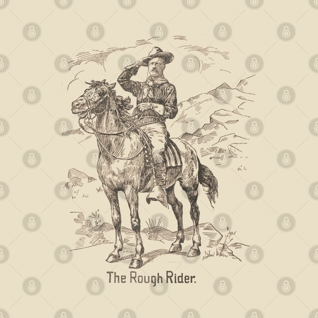 Teddy Roosevelt - The Rough Rider by Scottish Arms Dealer