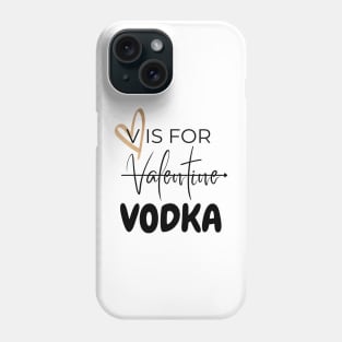 V is for VODKA Phone Case