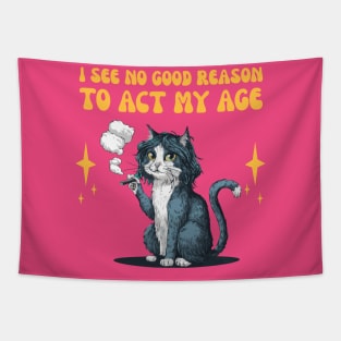 I See No Good Reason To Act My Age - funny cat smoking Tapestry