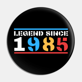 Legend Since 1985 Pin