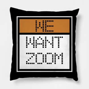 We Want Zoom Pixelated Programmers Pillow