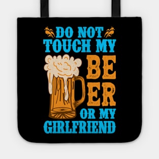 Do Not Touch My Beer OR My Girlfriend Tote