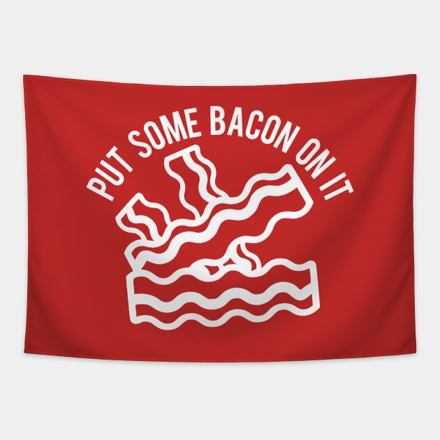 Put Some Bacon On It Tapestry by PopCultureShirts