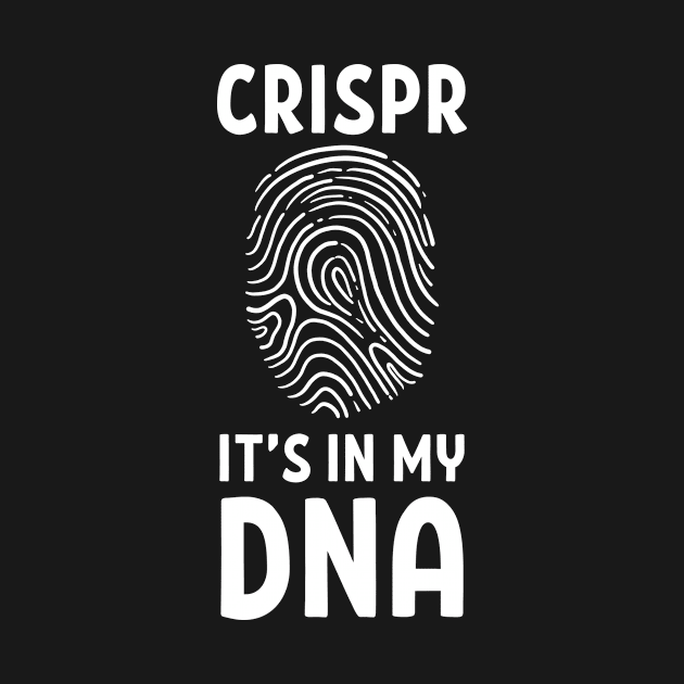 Crispr Is In My DNA Graffiti Gene Editing Genome by amango