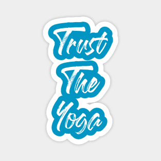 Trust The Yoga Magnet