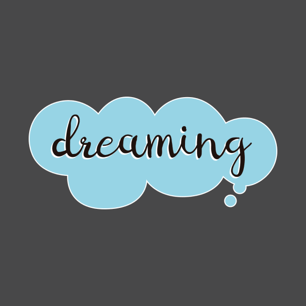 Dreaming Quote Motivation Dream T-shirt Hoodie Mug Sticker by ivaostrogonac
