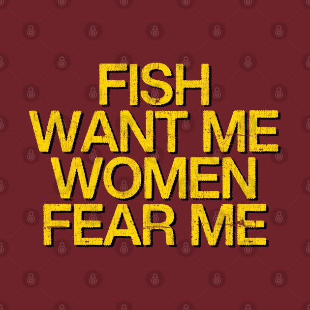 Fish Want Me - Women Fear Me by DankFutura