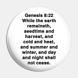 Genesis 8:22 King James Version Bible Verse Typography Pin
