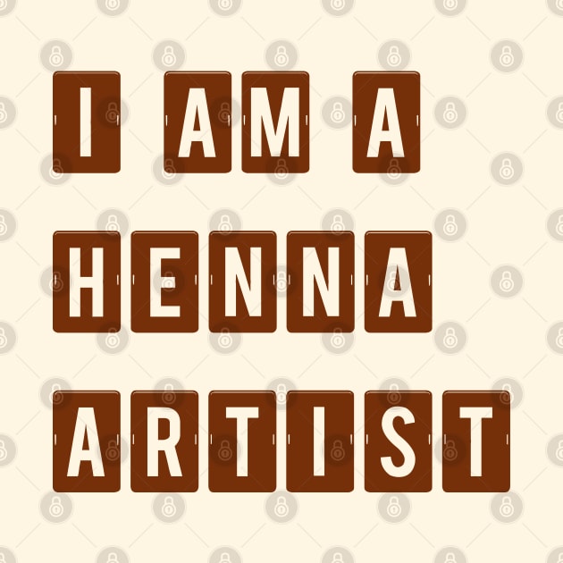 I am a Henna Artist by Tilila