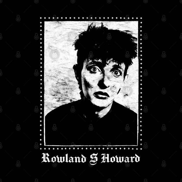 Rowland S Howard / Retro Fan Design by DankFutura