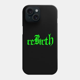 rebirth Phone Case