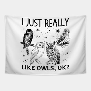 I Just Really Like Owls Ok Tapestry