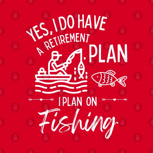 Retirement Plan Fishing Funny Retirement by MalibuSun