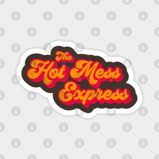 All Aboard the Hot Mess Express Magnet by Contentarama