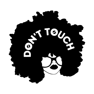 Afro Woman - DON'T TOUCH T-Shirt