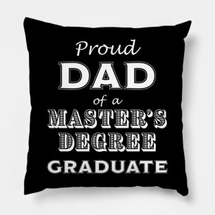 Graduation Proud Dad of a Master's Degree Graduate Pillow
