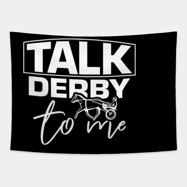 Funny Talk Derby To Men Tee, Kentucky Horse Racing Lover Tapestry by PERODOO